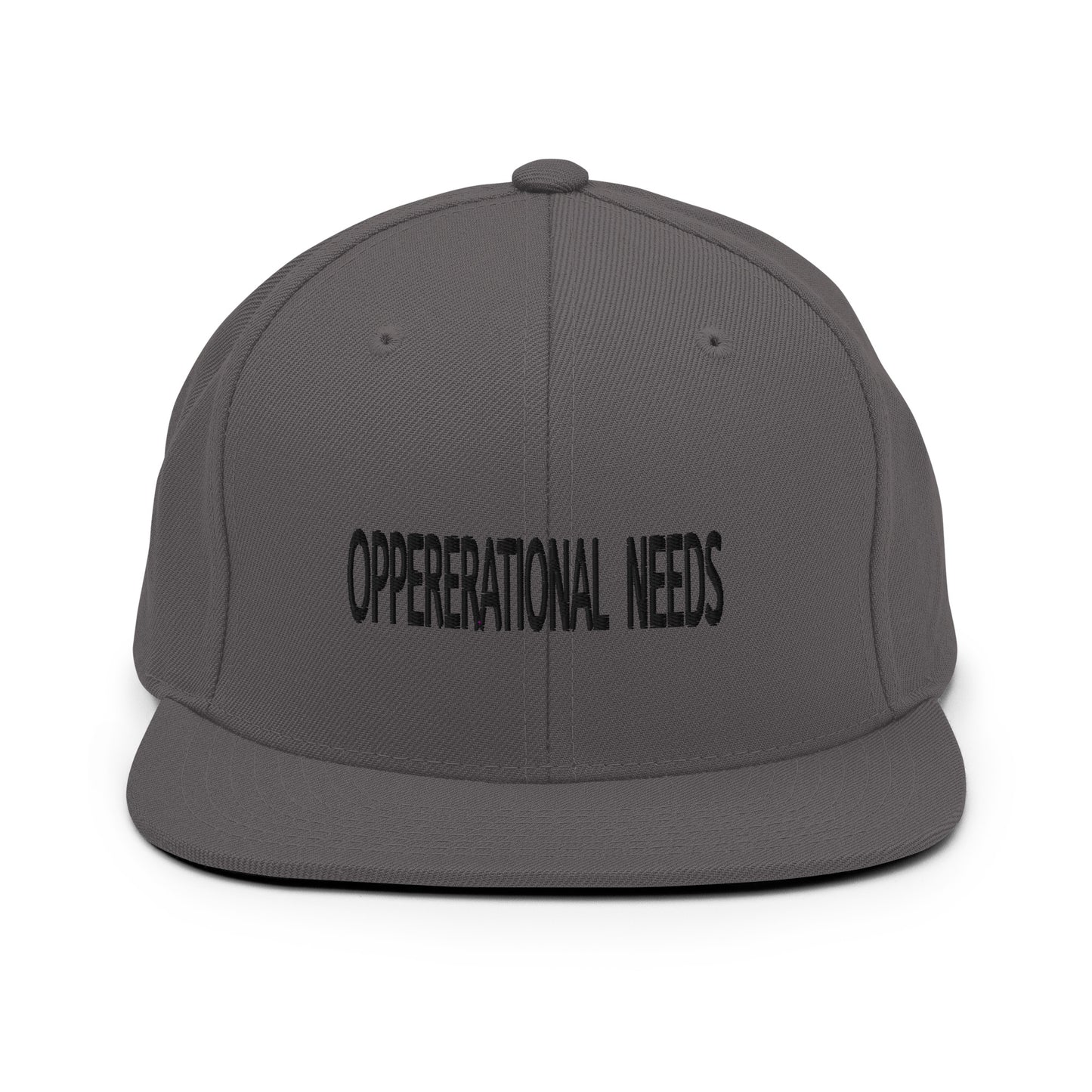 OPPERERATIONAL NEEDS - Snapback Hat