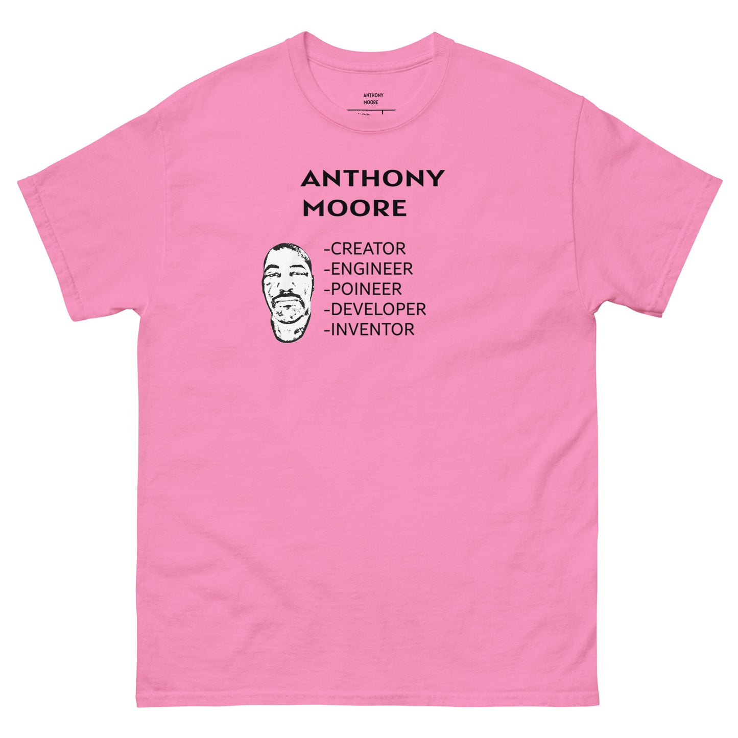 ANTHONY MOORE - CREATOR - ENGINEER- POINEER- DEVELOPER- INVENTOR - Men's classic tee