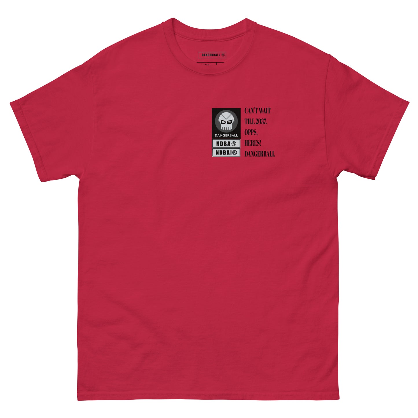 CANT WAIT TILL 2037 .OOPS, HERES! DANGERBALL - SMALL TEXT LOGO-Men's classic tee