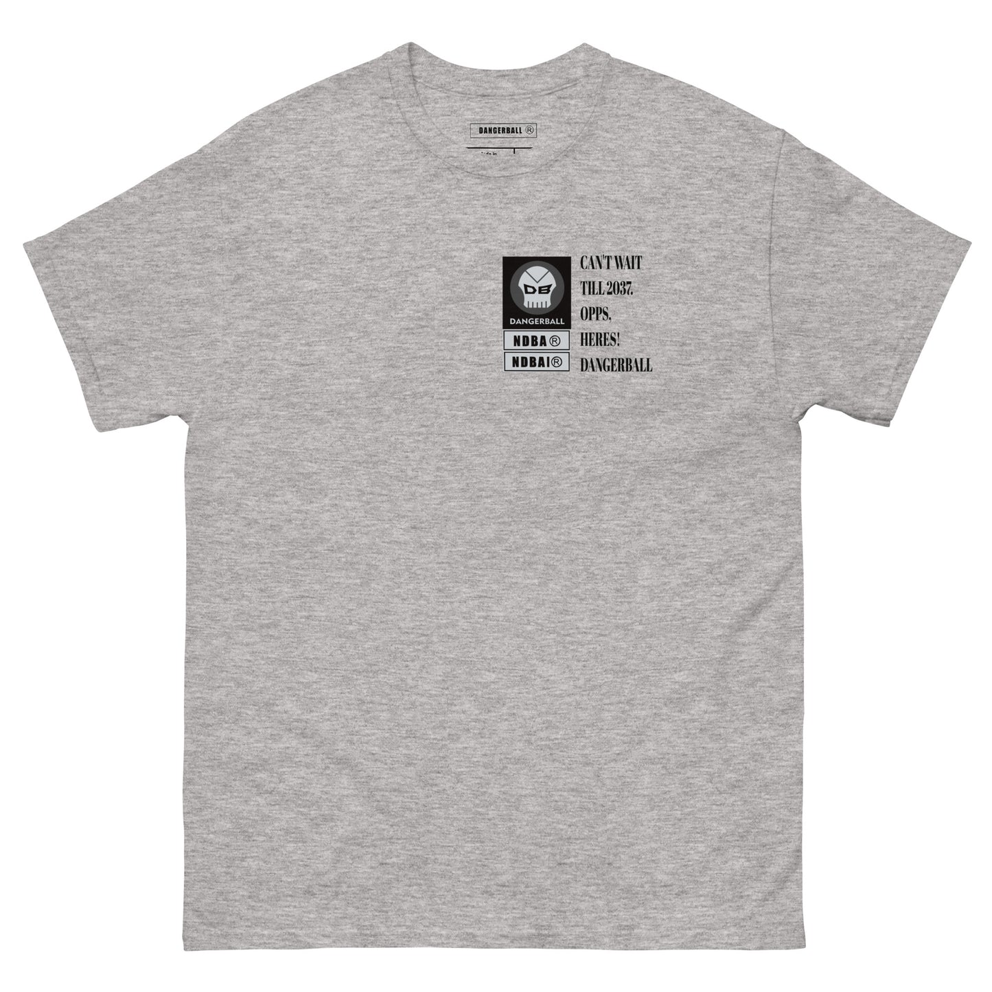CANT WAIT TILL 2037 .OOPS, HERES! DANGERBALL - SMALL TEXT LOGO-Men's classic tee
