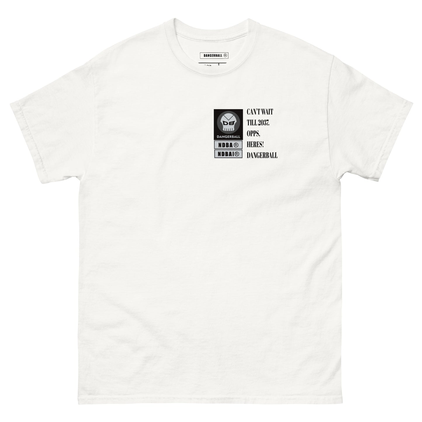 CANT WAIT TILL 2037 .OOPS, HERES! DANGERBALL - SMALL TEXT LOGO-Men's classic tee