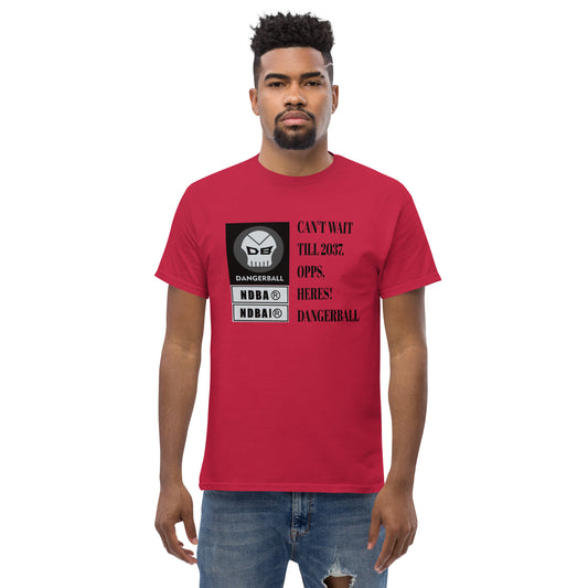 CANT WAIT TILL 2037 .OOPS, HERES! DANGERBALL- LARGE TEXT LOGO -Men's classic tee