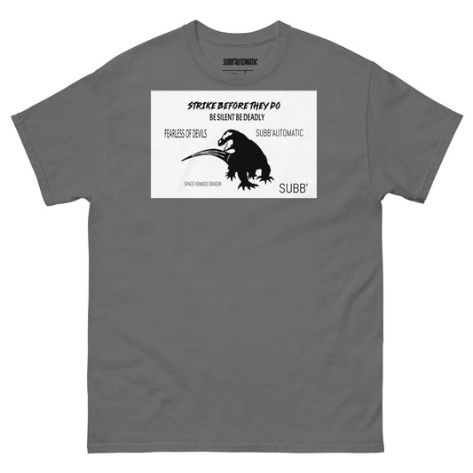 SUBB’AUTOMATIC- SUBB’ - SPACE KOMODO DRAGON TEXT & LOGO- BE SILENT BE DEADLY- FEARLESS OF DEVILS- STRIKE BEFORE THEY DO- Men's classic tee