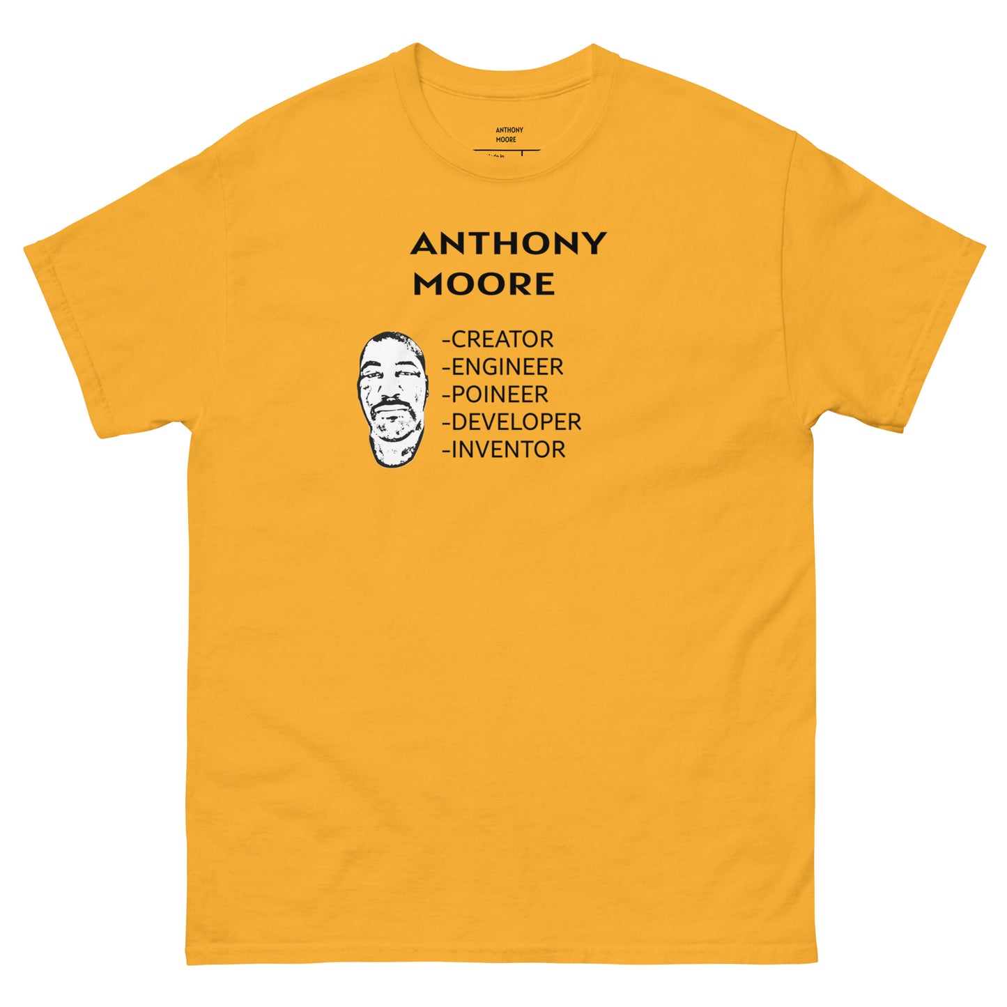 ANTHONY MOORE - CREATOR - ENGINEER- POINEER- DEVELOPER- INVENTOR - Men's classic tee
