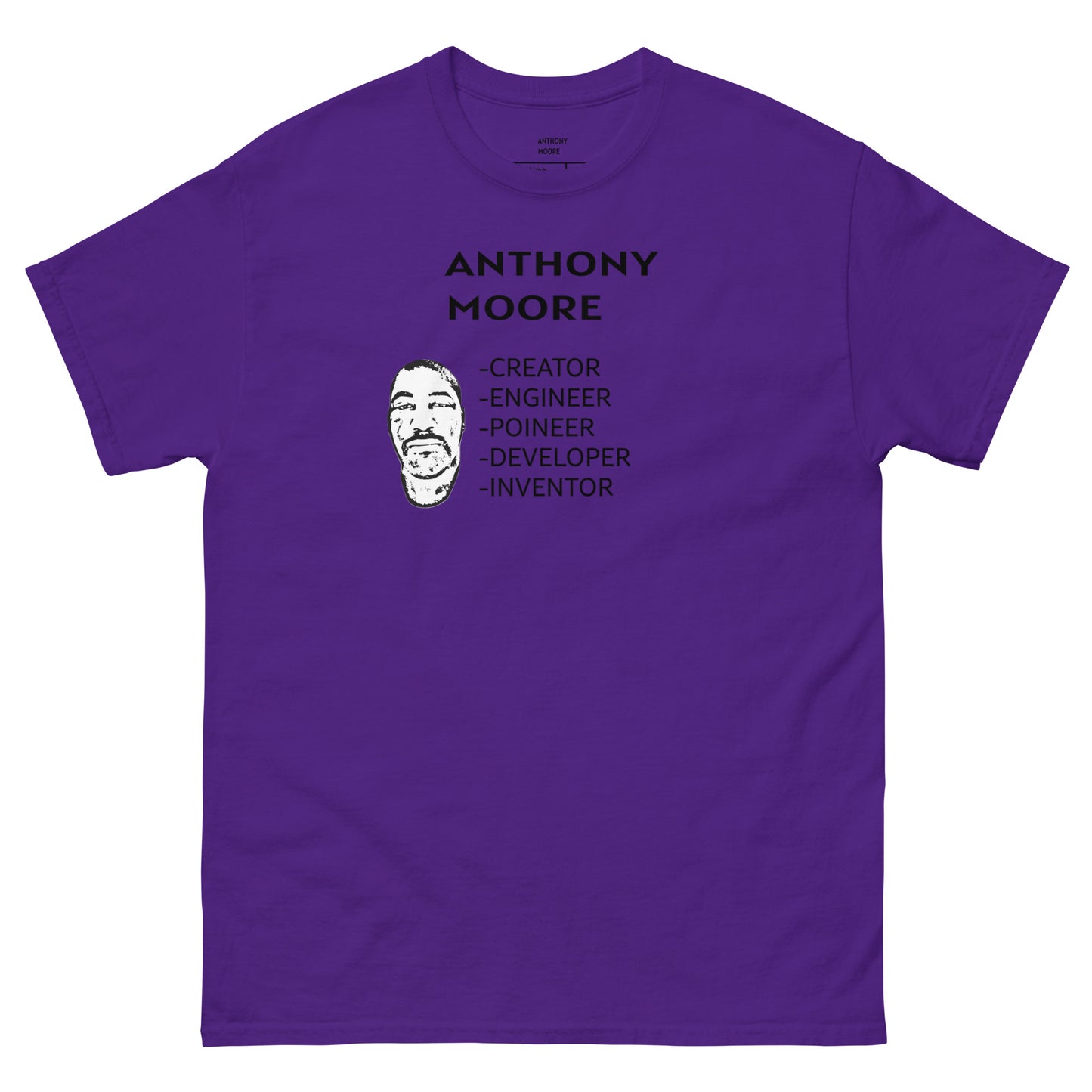ANTHONY MOORE - CREATOR - ENGINEER- POINEER- DEVELOPER- INVENTOR - Men's classic tee