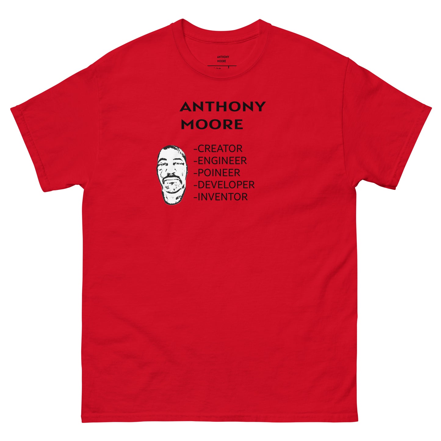 ANTHONY MOORE - CREATOR - ENGINEER- POINEER- DEVELOPER- INVENTOR - Men's classic tee