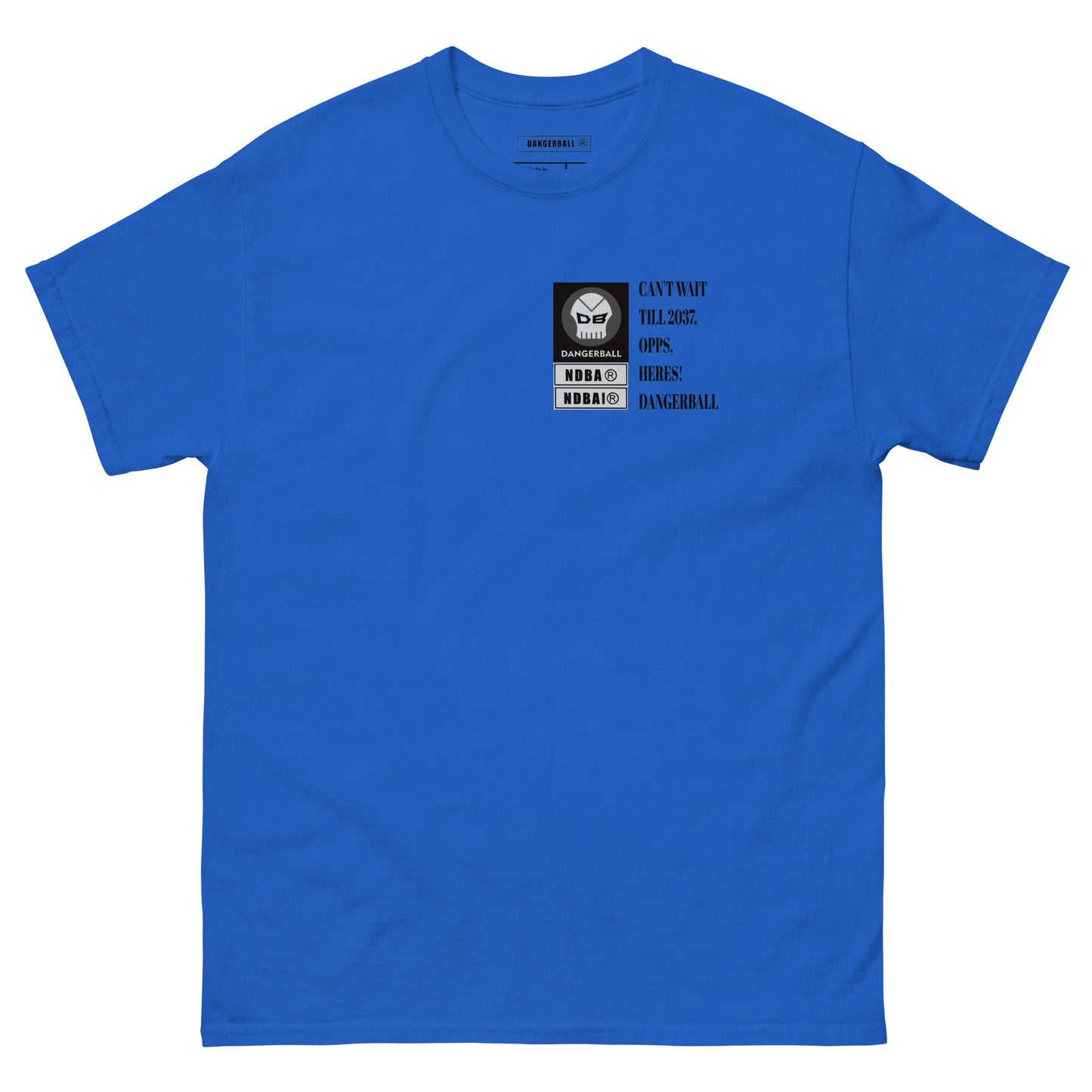 CANT WAIT TILL 2037 .OOPS, HERES! DANGERBALL - SMALL TEXT LOGO-Men's classic tee