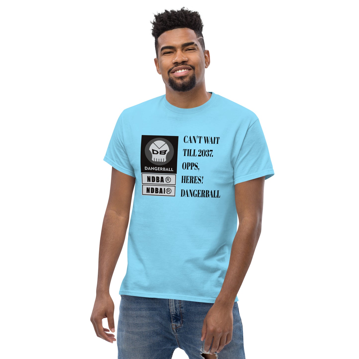 CANT WAIT TILL 2037 .OOPS, HERES! DANGERBALL- LARGE TEXT LOGO -Men's classic tee