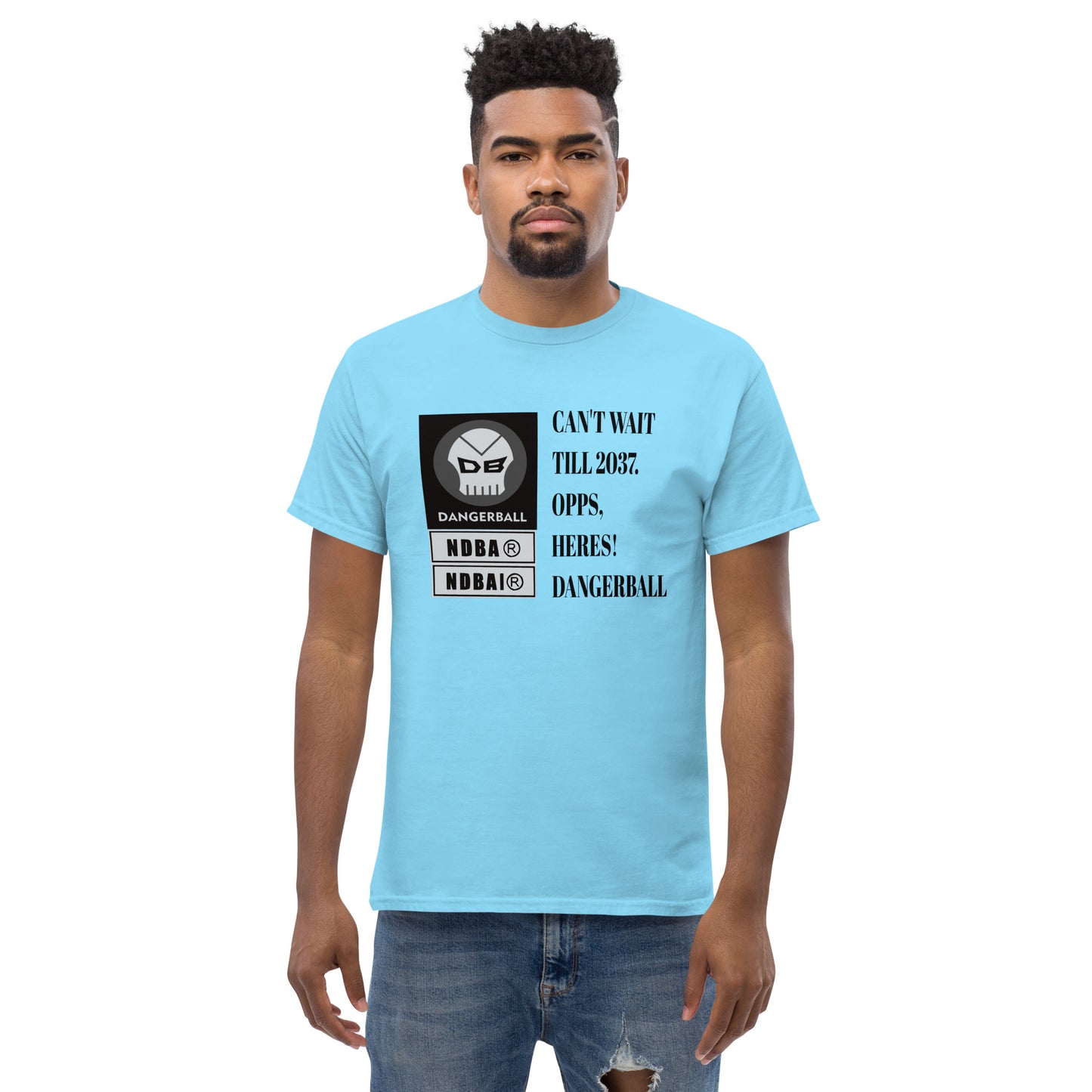 CANT WAIT TILL 2037 .OOPS, HERES! DANGERBALL- LARGE TEXT LOGO -Men's classic tee