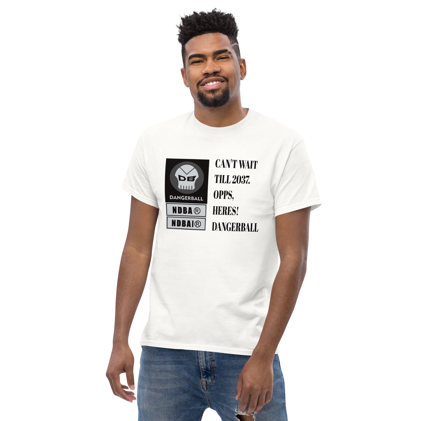 CANT WAIT TILL 2037 .OOPS, HERES! DANGERBALL- LARGE TEXT LOGO -Men's classic tee