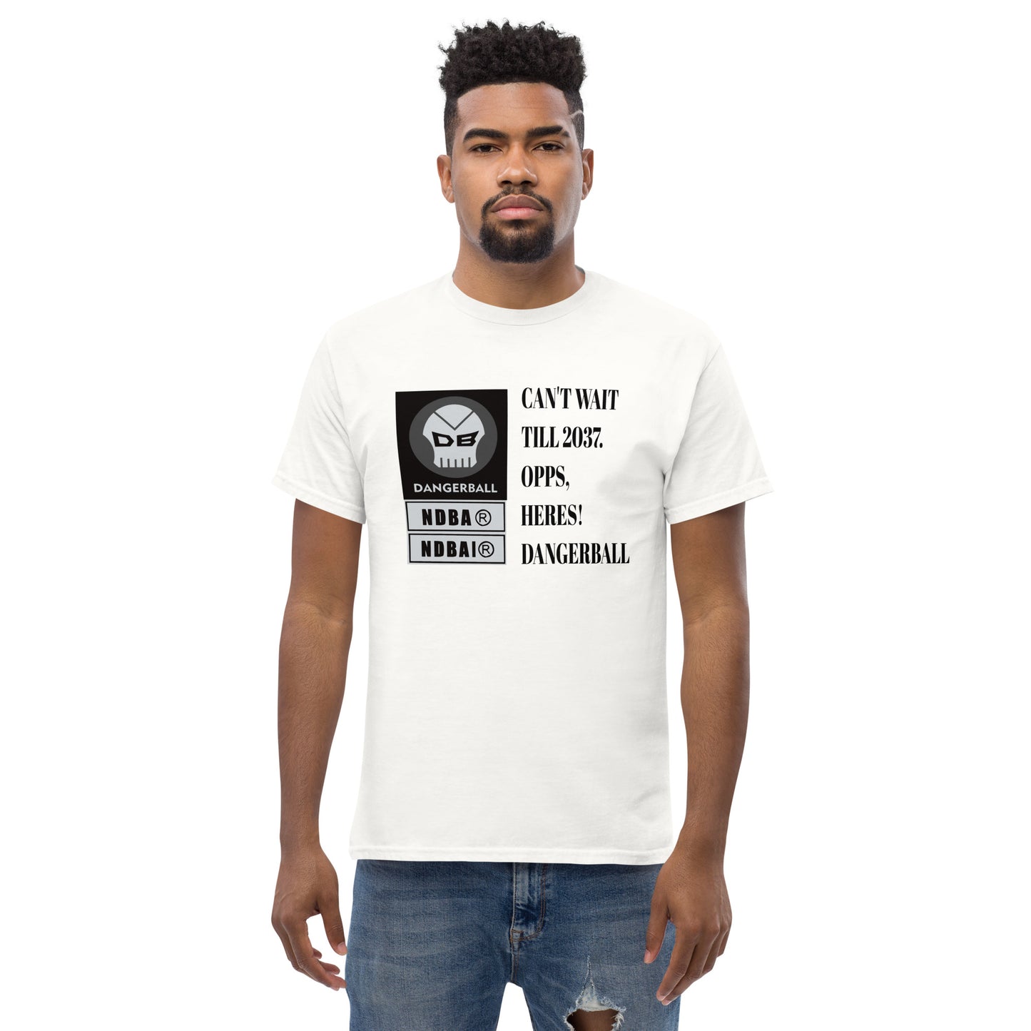 CANT WAIT TILL 2037 .OOPS, HERES! DANGERBALL- LARGE TEXT LOGO -Men's classic tee