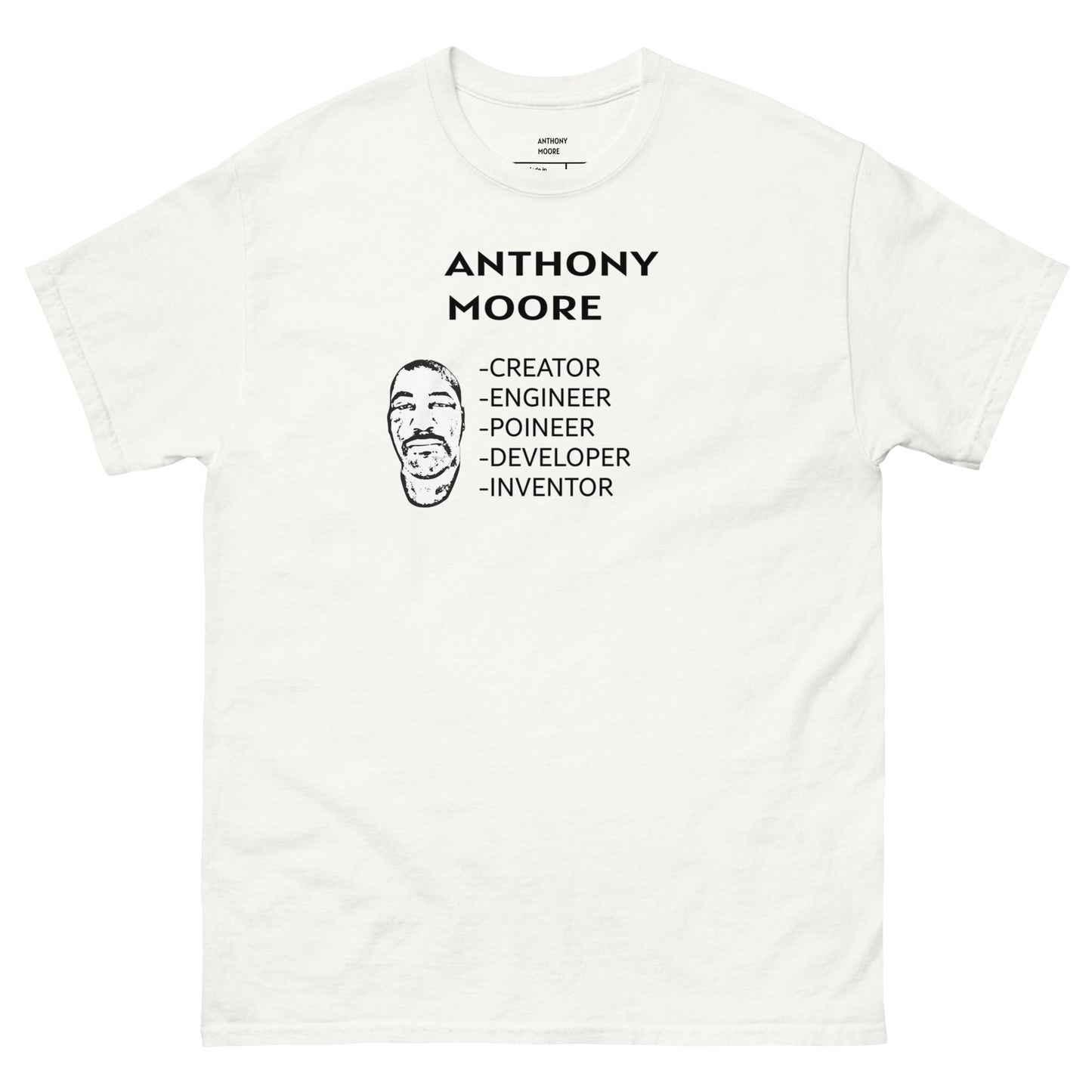 ANTHONY MOORE - CREATOR - ENGINEER- POINEER- DEVELOPER- INVENTOR - Men's classic tee