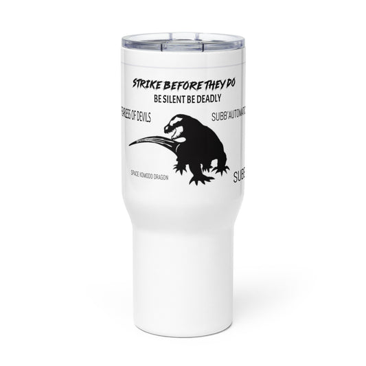 SUBB’AUTOMATIC- SUBB’ - SPACE KOMODO DRAGON TEXT & LOGO- BE SILENT BE DEADLY- FEARLESS OF DEVILS- STRIKE BEFORE THEY DO- Travel mug with a handle